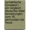 Syntaktische Komplexit T - Ein Vergleich Deutscher Bibel Bersetzungen Vom 16. Jahrhundert Bis Heute door Miriam Marie Hirschauer
