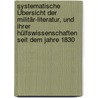 Systematische Übersicht der Militär-Literatur, und ihrer Hülfswissenschaften seit dem Jahre 1830 door L. Scholl Friedrich