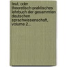 Teut, Oder Theoretisch-Praktisches Lehrbuch Der Gesammten Deutschen Sprachwissenschaft, Volume 2... door Theodor Heinsius