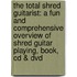 The Total Shred Guitarist: A Fun And Comprehensive Overview Of Shred Guitar Playing, Book, Cd & Dvd
