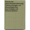 Theorie der Gesichtswahrnehmung; Untersuchungen zur physiologischen Psychologie und Erkenntnislehre door George A. Fischer