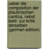 Ueber Die Composition Der Plautinischen Cantica, Nebst Beitr. Zur Kritik Derselben (German Edition) door Crain Moriz