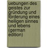 Uebungen des Geistes zur Gründung und Förderung eines heiligen Sinnes und Lebens (German Edition) door Johann Michael Sailer