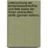 Untersuchung Der Kohlenwasserstofföle Und Fette Sowie Der Ihnen Verwandten Stoffe (German Edition) door Holde David