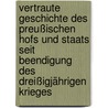 Vertraute Geschichte des Preußischen Hofs und Staats seit Beendigung des dreißigjährigen Krieges door Arnim