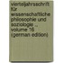 Vierteljahrsschrift Für Wissenschaftliche Philosophie Und Soziologie ., Volume 16 (German Edition)