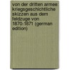 Von Der Dritten Armee: Kriegsgeschichtliche Skizzen Aus Dem Feldzuge Von 1870-1871 (German Edition) by Hassel Paul