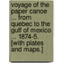 Voyage of the Paper Canoe ... from Quebec to the Gulf of Mexico ... 1874-5. [With plates and maps.]
