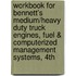 Workbook for Bennett's Medium/Heavy Duty Truck Engines, Fuel & Computerized Management Systems, 4th