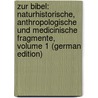 Zur Bibel: Naturhistorische, Anthropologische Und Medicinische Fragmente, Volume 1 (German Edition) door Baptista Friedreich Johannes