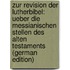 Zur Revision Der Lutherbibel: Ueber Die Messianischen Stellen Des Alten Testaments (German Edition)