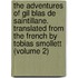 the Adventures of Gil Blas De Saintillane. Translated from the French by Tobias Smollett (Volume 2)