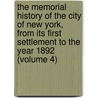 the Memorial History of the City of New York, from Its First Settlement to the Year 1892 (Volume 4) door James Grant Wilson