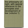 the Philosophy of Right, with Special Reference to the Principles and Development of Law (Volume 1) by Diodato Lioy