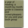 A Year Of Reading: A Month-By-Month Guide To Classics And Crowd-Pleasers For You And Your Book Group door H. Elisabeth Ellington