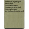 Abstimmungsfragen Zwischen Internationalem Insolvenzrecht Und Internationaler Schiedsgerichtsbarkeit door Philipp K. Wagner