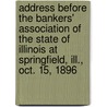 Address Before the Bankers' Association of the State of Illinois at Springfield, Ill., Oct. 15, 1896 by D.B. Dewey