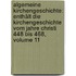 Algemeine Kirchengeschichte: Enthält Die Kirchengeschichte Vom Jahre Christi 448 Bis 468, Volume 11