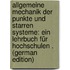 Allgemeine Mechanik Der Punkte Und Starren Systeme: Ein Lehrbuch Für Hochschulen . (German Edition)