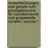 Andachtsübungen Und Gebete Zum Privatgebrauche Für Nachdenkende Und Gutgesinnte Christen, Volume 1