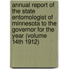 Annual Report of the State Entomologist of Minnesota to the Governor for the Year (Volume 14th 1912) by Minnesota State Entomologist