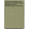 Antihypochondriakus oder etwas zur Erschütterung des Zwergfells und zur Beförderung der Verdauung. door Georg Adam Keyser