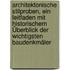 Architektonische Stilproben, ein Leitfaden mit Historischem Überblick der wichtigsten Baudenkmäler