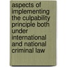 Aspects Of Implementing The Culpability Principle Both Under International And National Criminal Law door M.I.F. Fransisco