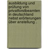 Ausbildung und Prüfung von Privatforstbeamten in Deutschland nebst Erörterungen über Anstellung . by Lincke Max