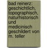 Bad Reinerz: Geschichtlich, Topographisch, Naturhistorisch Und Medicinisch Geschildert Von M. Teller door M. Teller