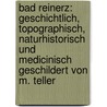 Bad Reinerz: Geschichtlich, Topographisch, Naturhistorisch Und Medicinisch Geschildert Von M. Teller by M. Teller