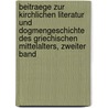 Beitraege zur kirchlichen Literatur und Dogmengeschichte des griechischen Mittelalters, zweiter Band by Wilhelm Gass