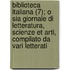 Biblioteca Italiana (7); O Sia Giornale Di Letteratura, Scienze Et Arti, Compilato Da Vari Letterati