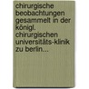 Chirurgische Beobachtungen Gesammelt in der Königl. Chirurgischen Universitäts-klinik zu Berlin... by Willhelm Busch