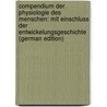 Compendium Der Physiologie Des Menschen: Mit Einschluss Der Entwickelungsgeschichte (German Edition) by Fick Adolf