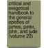 Critical and Exegetical Handbook to the General Epistles of James, Peter, John, and Jude (Volume 20)