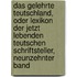 Das Gelehrte Teutschland, Oder Lexikon Der Jetzt Lebenden Teutschen Schriftsteller, Neunzehnter Band