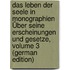 Das Leben Der Seele in Monographien Über Seine Erscheinungen Und Gesetze, Volume 3 (German Edition)