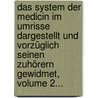 Das System Der Medicin Im Umrisse Dargestellt Und Vorzüglich Seinen Zuhörern Gewidmet, Volume 2... door Friedrich August Benjamin Puchelt