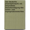 Das deutsche Eisenbahnrecht: mit besonderer Berücksichtigung des Actien- und Expropriationsrechtes. by Julius Hermann Beschorner