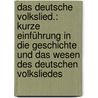 Das deutsche Volkslied.: Kurze Einführung in die Geschichte und das Wesen des deutschen Volksliedes by Winter Georg