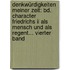 Denkwürdigkeiten Meiner Zeit: Bd. Character Friedrichs Ii Als Mensch Und Als Regent... Vierter Band