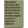 Deutsche Künstler Des Neunzehnten Jahrhunderts: Studien Und Erinnerungen, Volume 1 (German Edition) door Pecht Friedrich