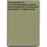 Development Of Microencapsulation-Based Technologies For Micronutrient Fortification In Staple Foods door Yao Olive Li
