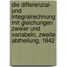 Die Differenzial- und Integralrechnung mit Gleichungen zweier und Variabeln, Zweite Abtheilung, 1842 by Joseph Ludwig Raabe
