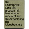 Die Klosterpolitik Karls Des Grossen Mit Besonderer Rucksicht Auf Die Entwicklung Des Laienabbatiats by Klaudia Buczek