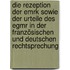 Die Rezeption Der Emrk Sowie Der Urteile Des Egmr In Der Französischen Und Deutschen Rechtsprechung