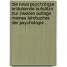 Die neue Psychologie: Erläuternde Aufsätze zur zweiten Auflage meines Lehrbuches der Psychologie . door Eduard Beneke Friedrich