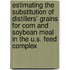 Estimating the Substitution of Distillers' Grains for Corn and Soybean Meal in the U.S. Feed Complex