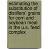 Estimating the Substitution of Distillers' Grains for Corn and Soybean Meal in the U.S. Feed Complex door Linwood Hoffman